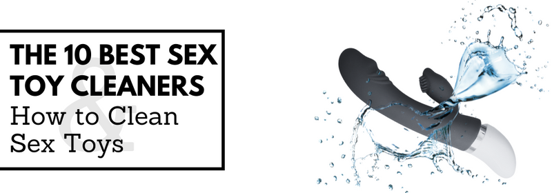 The-10-Best-Sex-Toy-Cleaners-and-How-to-Clean-Sex-Toys JLD